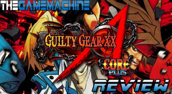 The Game Machine: Guilty Gear XX Accent Core Plus