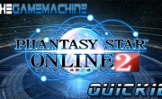 The Game Machine: Phantasy Star Online 2 Quickie